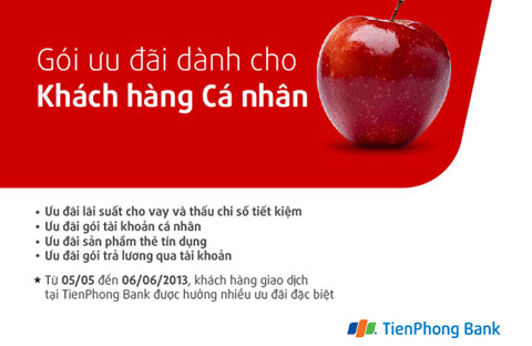 <br>Hiện TienPhong Bank áp dụng lãi suất cho vay ưu đãi 11,5%/năm cho 
tối đa 1 năm đầu tiên, khách hàng được vay tín chấp, vay tiêu dùng, vay 
mua ôtô, sửa chữa nhà cửa… 