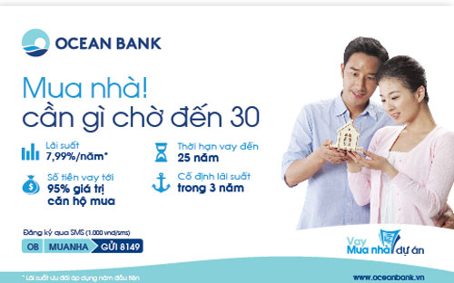 OceanBank cho vay mua nhà thời hạn dài và cố định lãi suất trong 3 năm.
