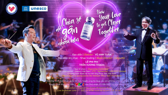  Chương trình hòa nhạc được truyền hình trực tuyến trên VTV1, trên Website: https://www.quyvacxincovid19.gov.vn và một số báo điện tử.