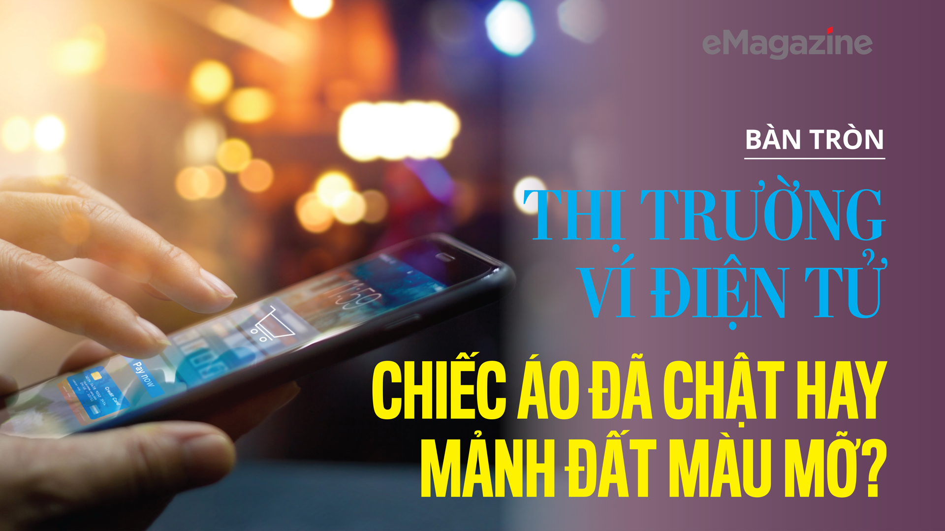Thị trường ví điện tử: Chiếc áo đã chật hay mảnh đất màu mỡ? 