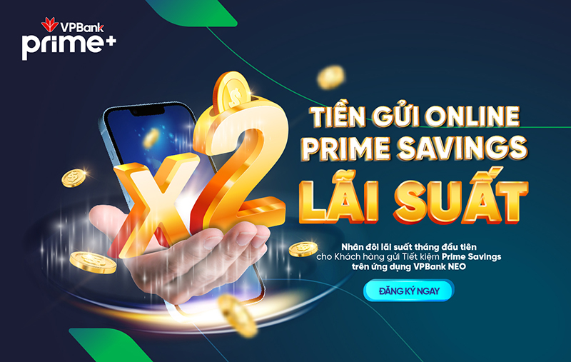 Tiết kiệm sinh lời tối đa với Prime Savings của VPBank.