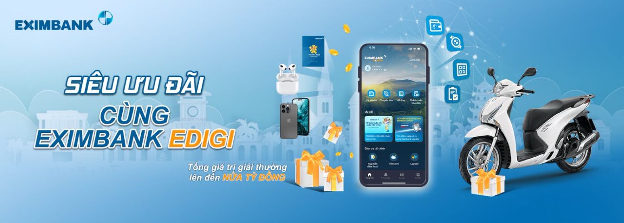 Trải nghiệm hệ sinh th&aacute;i đa dạng của ứng dụng Eximbank Edigi với chương tr&igrave;nh &lsquo;Si&ecirc;u ưu đ&atilde;i&rdquo; với nhiều giải thưởng hấp dẫn.