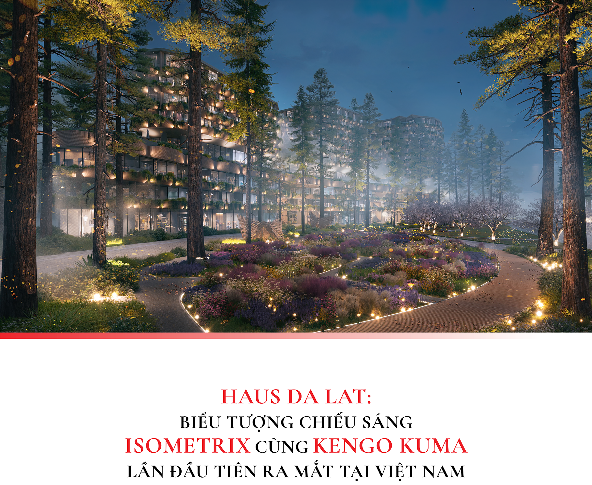 Haus Da Lat: Biểu tượng chiếu sáng Isometrix cùng Kengo Kuma lần đầu tiên ra mắt tại Việt Nam