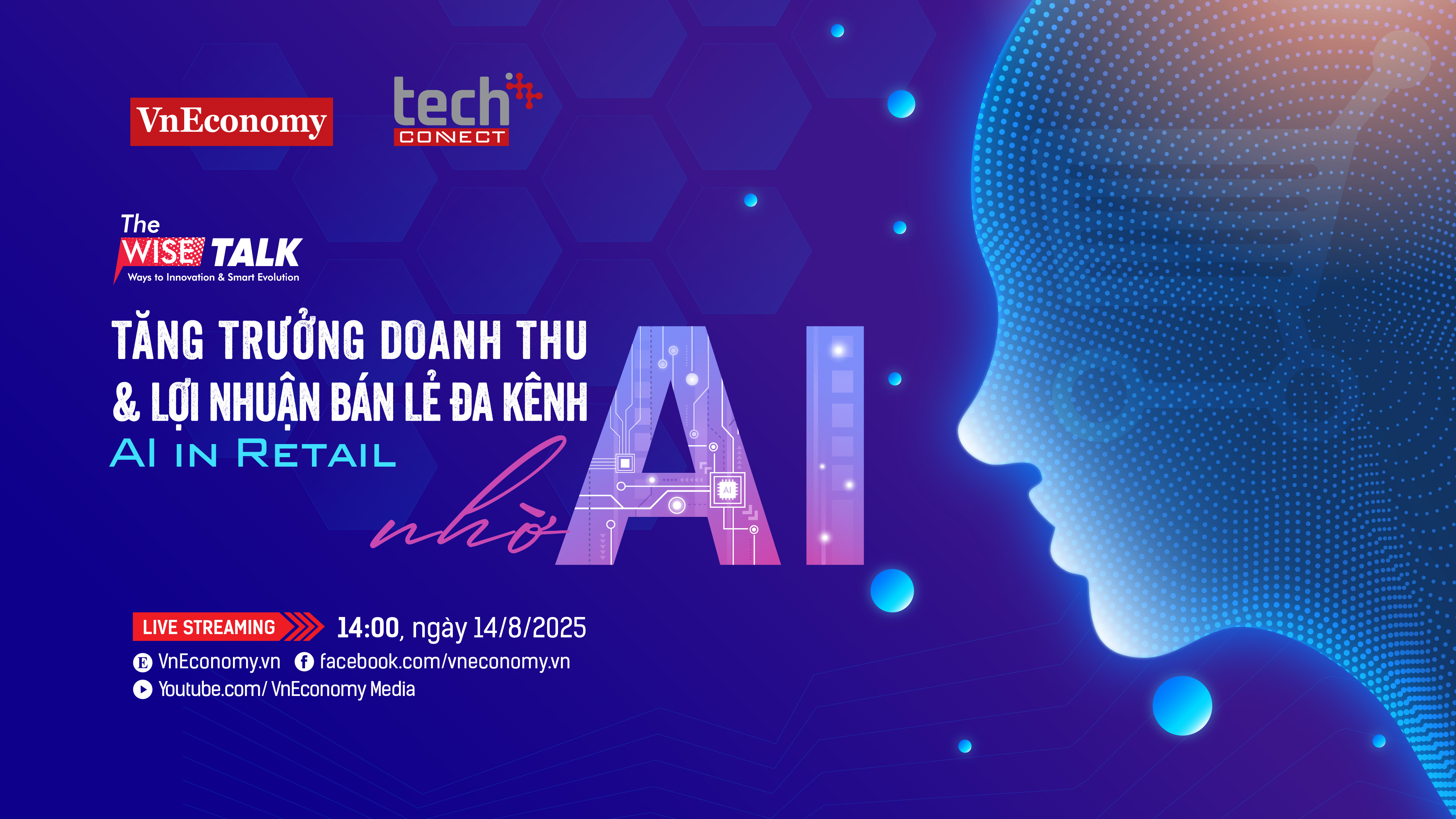 The WISE Talk số 14 với chủ đề “Tăng trưởng Doanh thu & Lợi nhuận Bán lẻ Đa kênh nhờ AI” sẽ được phát sóng trên trang chủ 6PG88VN vào 14:00, Thứ Năm, ngày 14/8/2025.