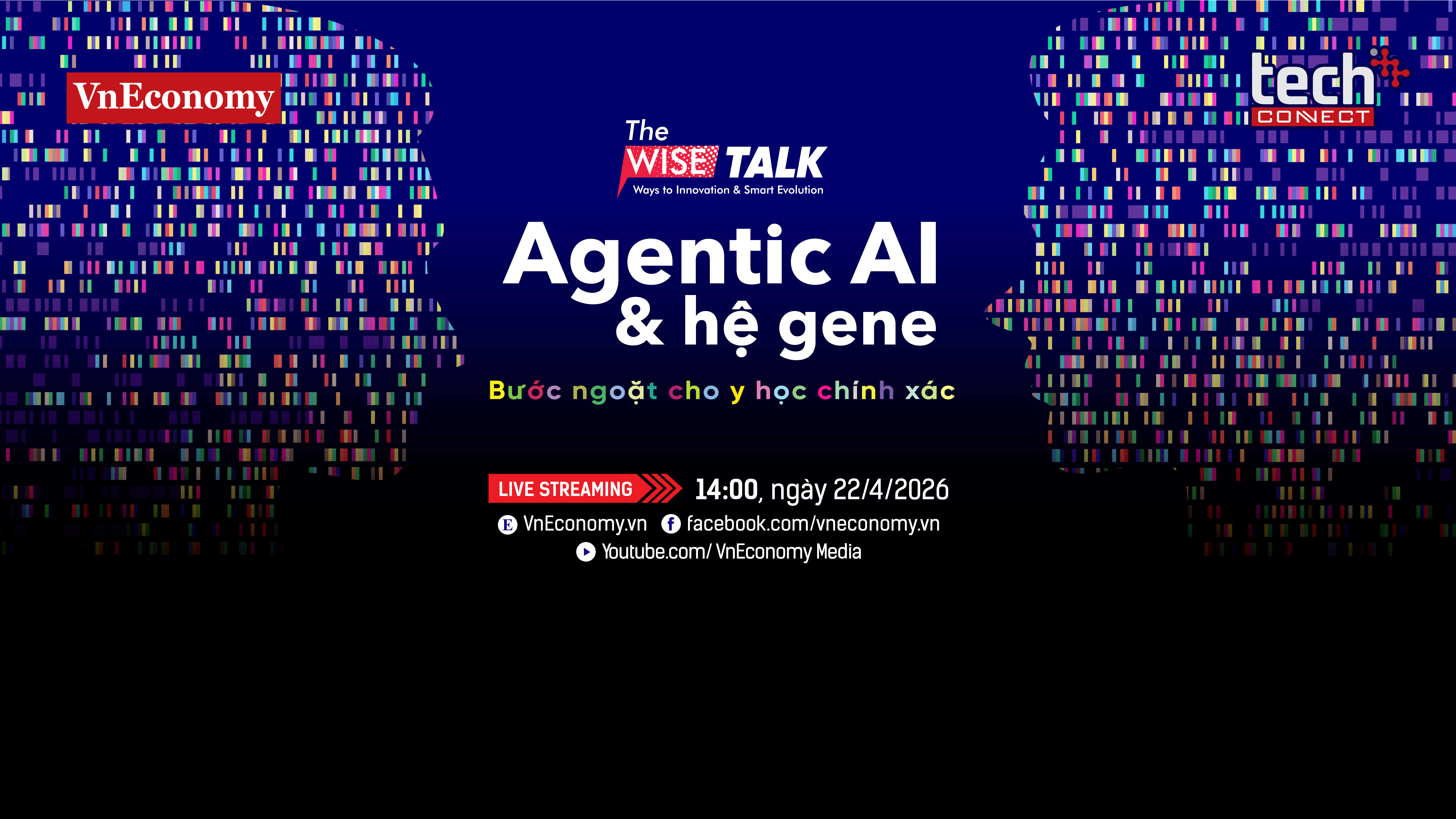 Chương trình The Wise Talk tháng 4/2026, chủ đề: “Agentic AI & Hệ Gene: Bước ngoặt cho y học chính xác” 